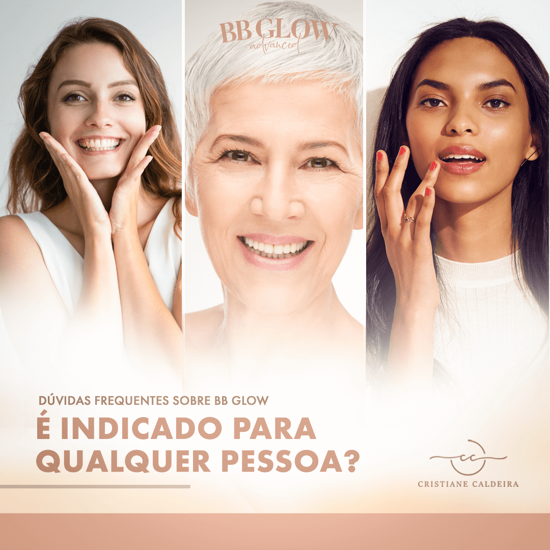 CRISTIANE CALDEIRA - BB GLOW e indicado para qualquer pessoa