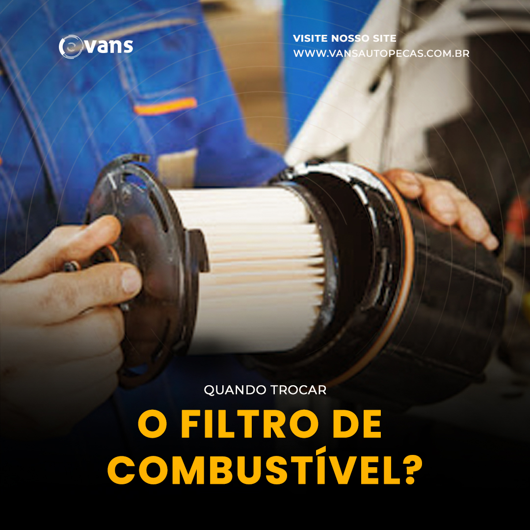 VANS - Quando trocar o filtro de combustível