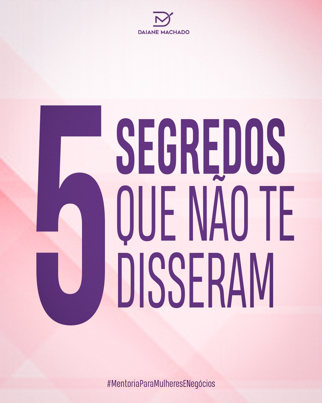 DAYANE MACHADO - 5 segredos que não te disseram
